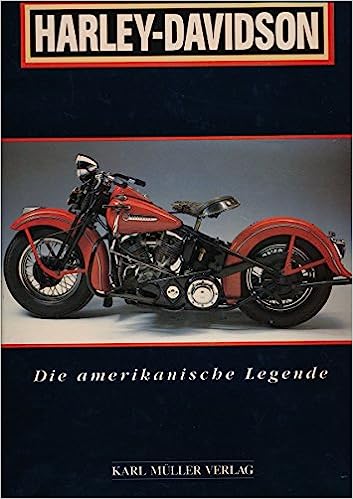 Harley - Davidson     •    Die amerikanische Legende