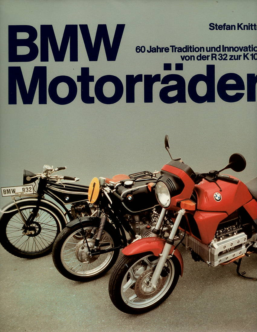 BMW  Motorräder     •   60 Jahre Tradition und Innovation von der R32 zur K100