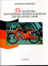 Load image into Gallery viewer, Die deutschen Motorräder, Mopeds &amp; Mokicks der Sechziger Jahre
