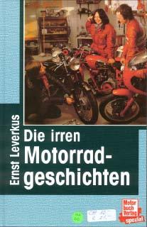 Die irren Motoradgeschichten