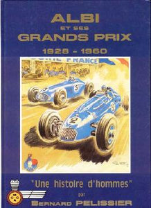 Albi et ses Grands Prix 1928 - 1960