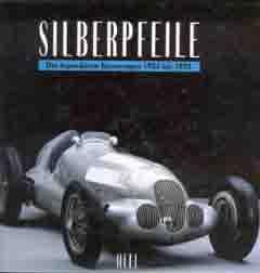 Silberpfeile - Die legendären Rennwagen 1934 bis 1955