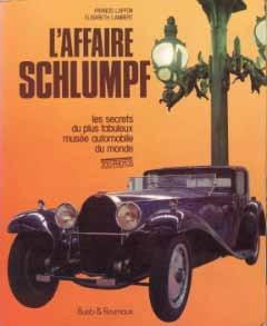 L'affaire Schlumpf - les secrets du plus fabuleux musée automobile du monde