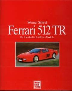 Ferrari 512 TR - Die Geschichte der Boxer-Modelle