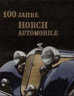 100 Jahre Horch-Automobile 1899 - 1999