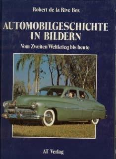 Automobilgeschichte in Bildern - vom Zweiten Weltkrieg bis heute