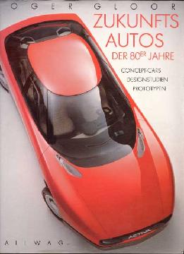Zukunftsautos der 80er Jahre - Concept-Cars / Designstudien / Prototypen