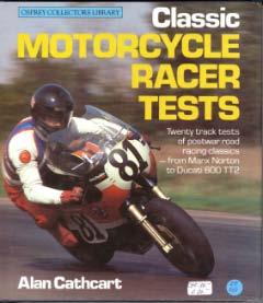 Classic Motorcycle Racer Tests - from Manx Norton to Ducati 600 TT2