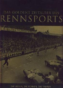 Das Goldene Zeitalter des Rennsports