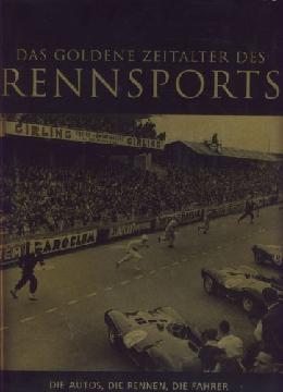 Das Goldene Zeitalter des Rennsports