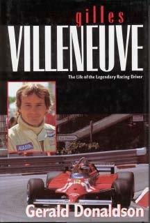 Gilles Villeneuve - The Life of the Legendary Racing Driver
