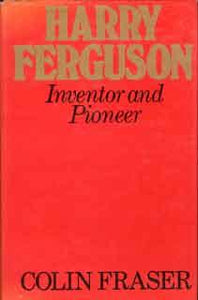 Harry Ferguson - Inventor and Pioneer