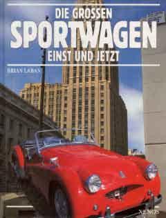 Die grossen Sportwagen einst und jetzt