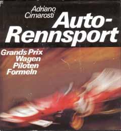 Auto-Rennsport - Grands Prix, Wagen, Piloten, Formeln