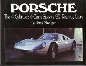 Porsche - : The 4-Cylinder, 4-Cam Sports and Racing Cars