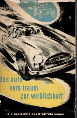 Das Auto - vom Traum zur Wirklichkeit