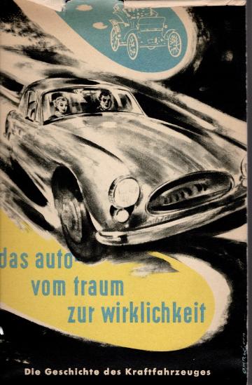 Das Auto - vom Traum zur Wirklichkeit