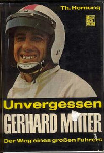 Unvergessen Gerhard Mitter - Der Weg eines grossen Fahrers