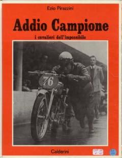 Addio Campione (Die italien. Motorrad Rennfahrer)