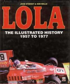 Lola - The Illustrated History 1957 to 1977