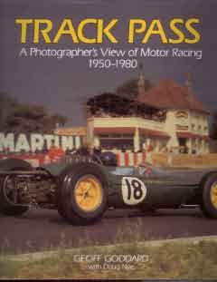 Track Pass - A Photographer�s View of Motor Racing 1950-1980