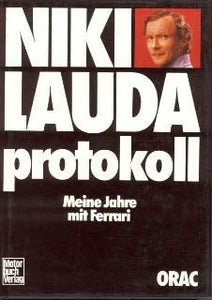 Niki Lauda protokoll - Meine Jahre mit Ferrari