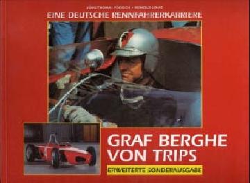 Graf Berghe von Trips - Eine deutsche Rennfahrerkarriere
