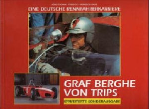 Graf Berghe von Trips - Eine deutsche Rennfahrerkarriere