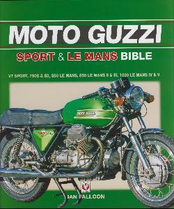 Moto Guzzi Sport & Le Mans Bible