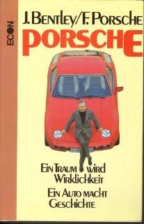 Porsche - Ein Traum wird Wirklichkeit - Ein Auto macht Geschichte