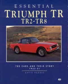 Triumph TR - TR2- TR8 - The Cars and their story 1953 - 81
