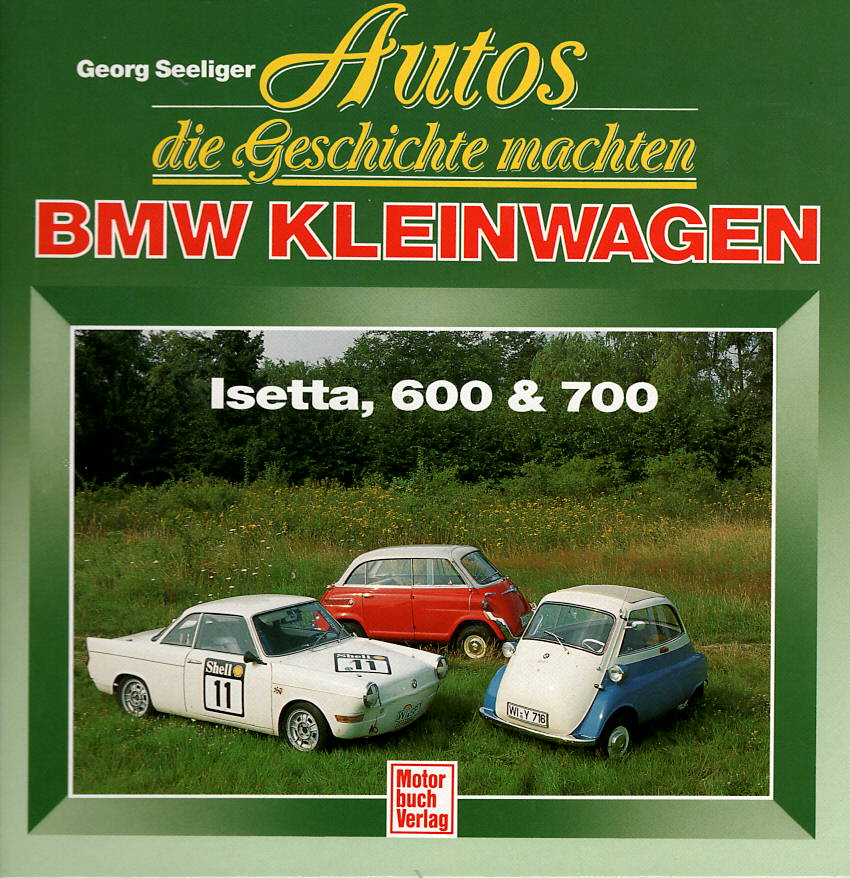 BMW Kleinwagen Isetta 600 & 700 . Autos die Geschichte machten