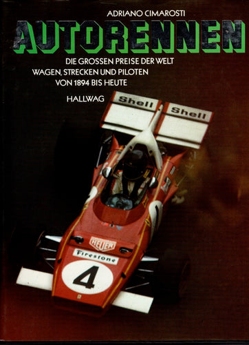 Autorennen - Die grossen Preise der Welt - Wagen, Strecken und Piloten von 1894 bis heute