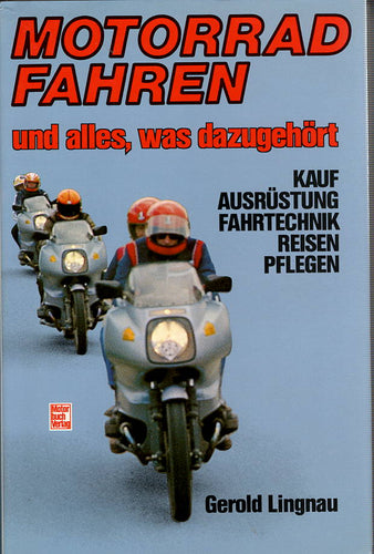 Motorrad fahren und alles, was dazu gehört