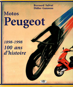 Motos Peugeot . 1898 - 1998 . 100 ans d'histoire
