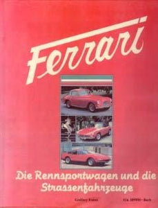 Ferrari - Die Rennsportwagen und die Stassenfahrzeuge