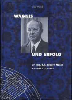 Wagnis und Erfolg - Dr.-Ing.E.h. Albert Maier