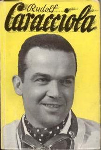 Rudolf Caracciola - Das Leben eines Rennfahrers