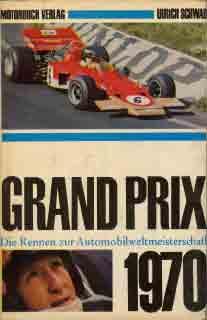 Grand Prix - Die Rennen zur Automobilweltmeisterschaft 1970