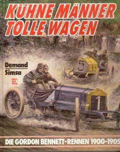 Kühne Männer, Tolle Wagen - Die Gordon Bennett-Rennen 1900-1905