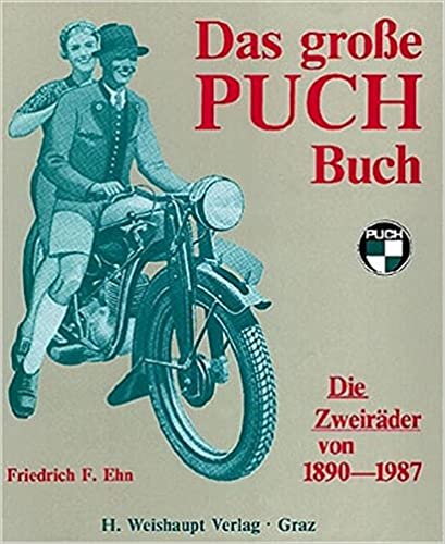 Das grosse PUCH Buch  •  Die Zweiräder von 1890 - 1987