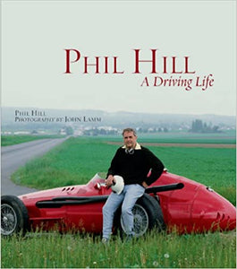 Phil Hill  .  A Driving Life
