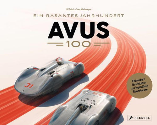 AVUS 100 . Ein rasantes Jahrhundert