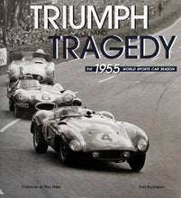 Laden Sie das Bild in den Galerie-Viewer, Triumph and Tragedy • The 1955 World Sports Car Season